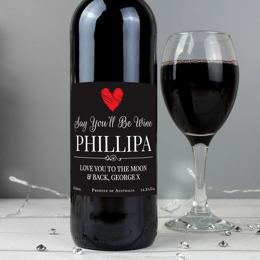 Personalised Say You'll Be Wine Red Wine Shiraz Bottle Gift - Home Inspired Gifts