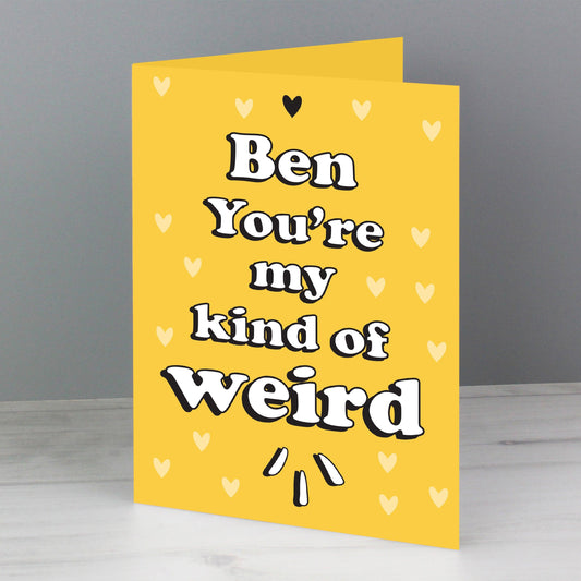 Personalised My Kind Of Weird Yellow Greeting Card